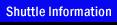 Shuttle Information